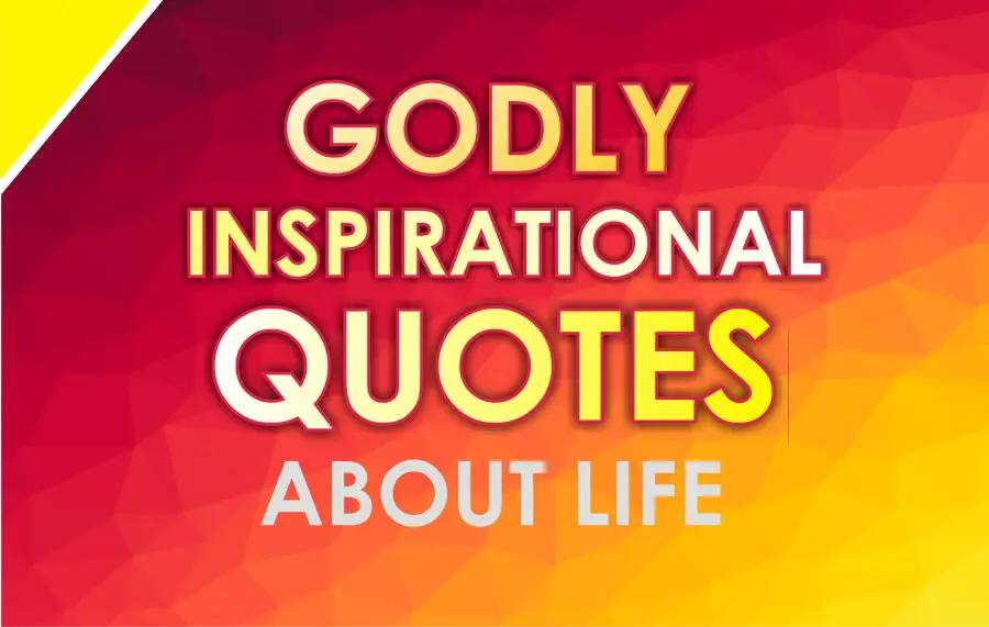 godly inspirational quotes about life