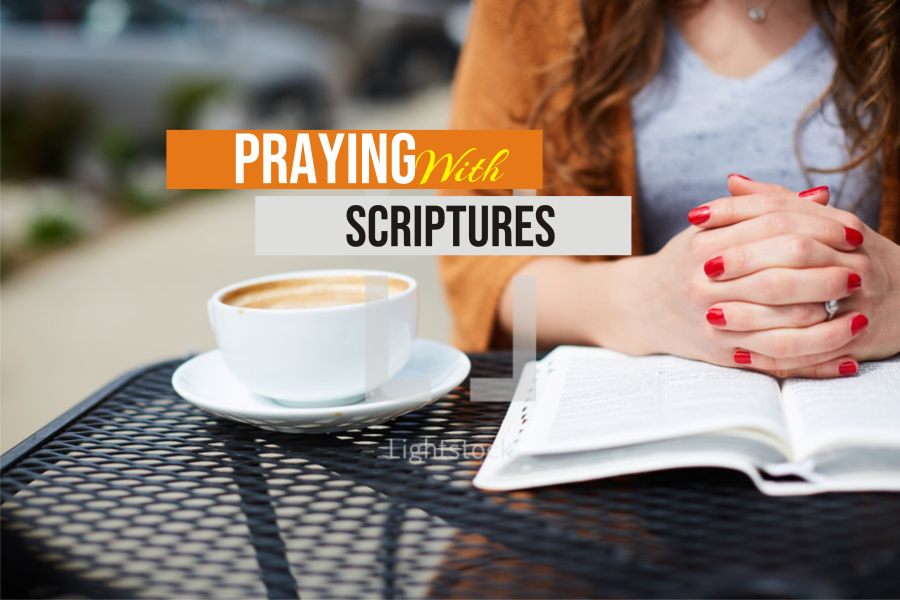 Scriptures to Use When Praying