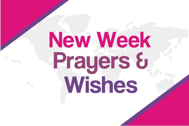 100 Powerful Wishes, Blessings and Prayer for A New Week for Loved Ones