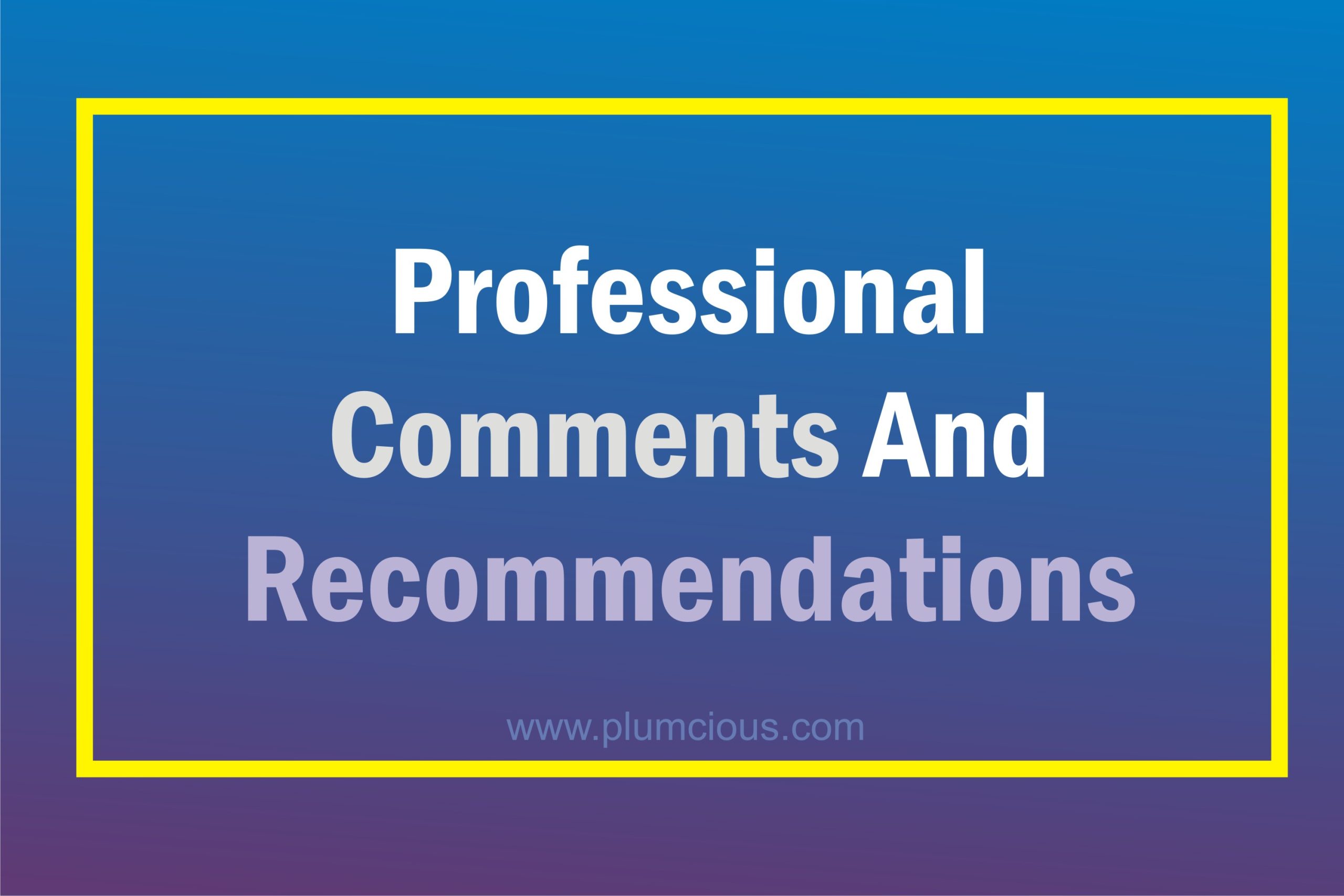 Supervisor Comments And Recommendations