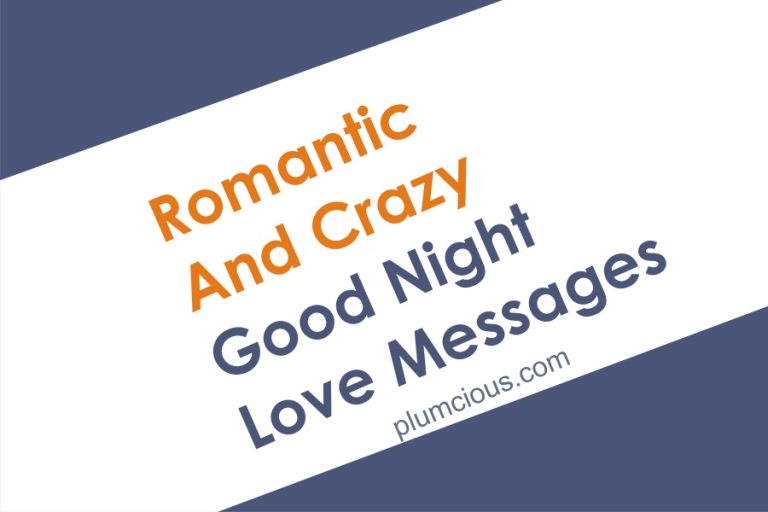 50 Romantic And Crazy Good Night Messages For Him or Her