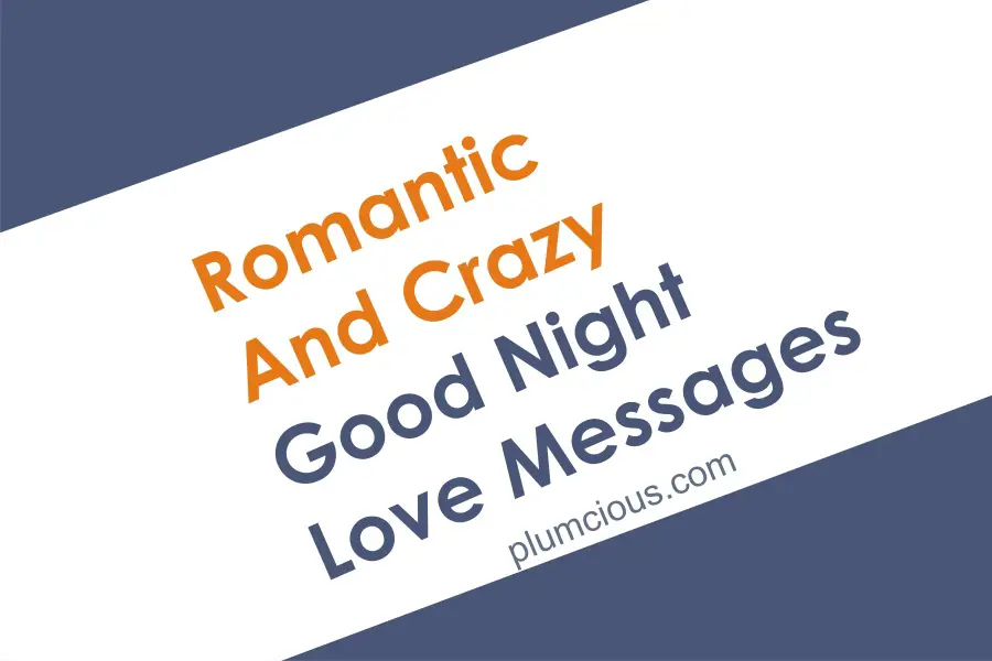 Crazy Good Night Messages For Him