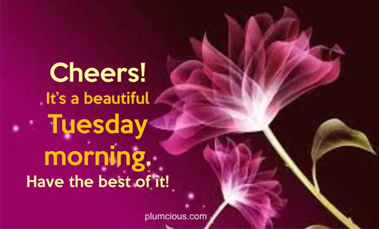 60 Tuesday Good Morning Wishes Latest Images, Quotes and Blessings