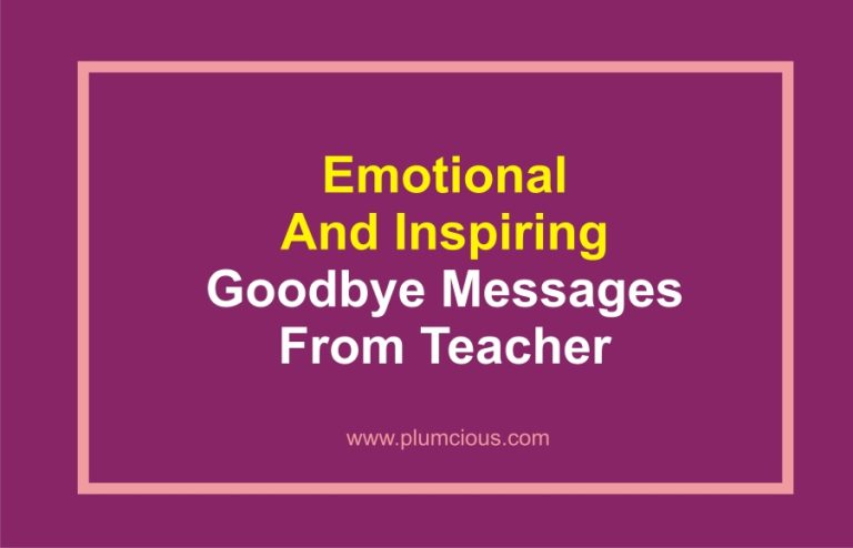 [2023] Teacher Saying Goodbye To Students Quotes : Emotional Farewell Messages