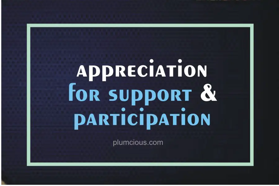 thank you for your participation and support