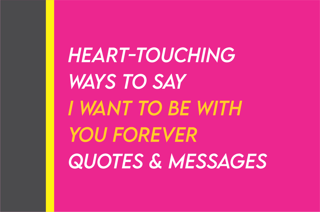 I want to be with you forever quotes