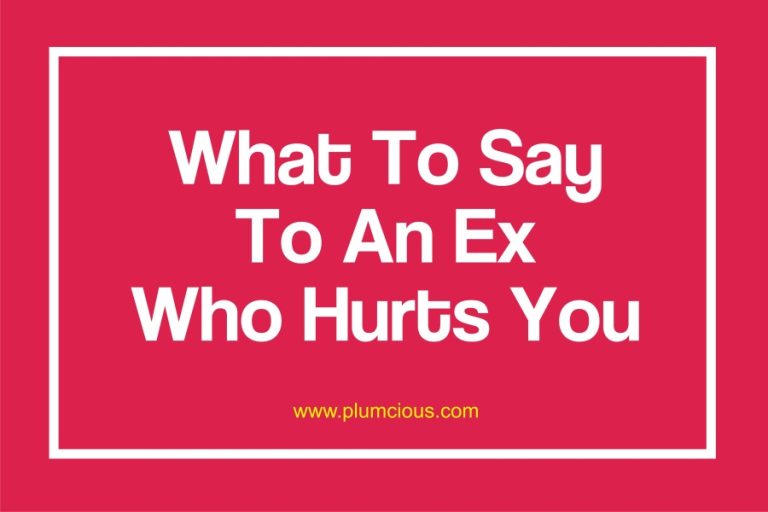 100 Samples Of What To Say To An Ex Who Hurt You | Expressing Yourself To Him Or Her