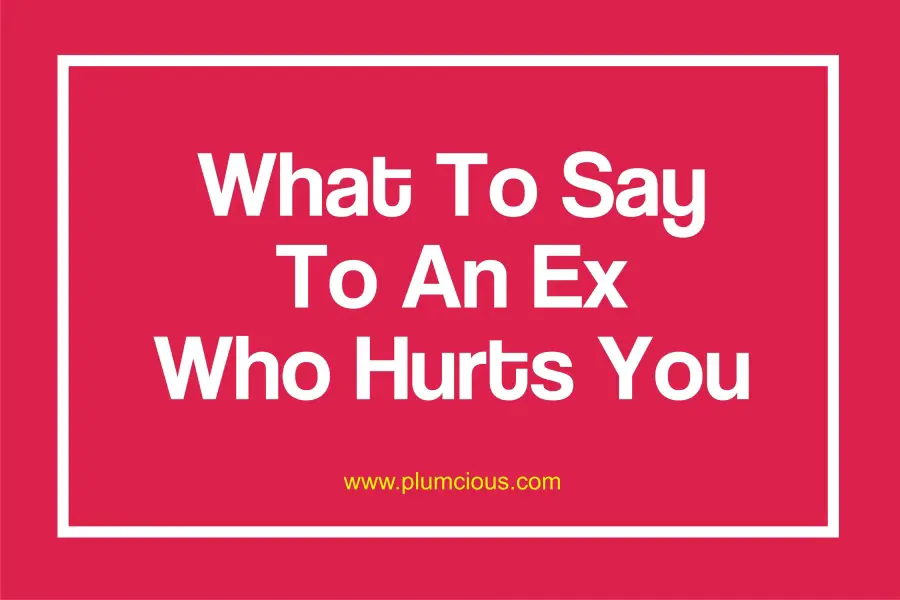 What To Say To An Ex You Hurt