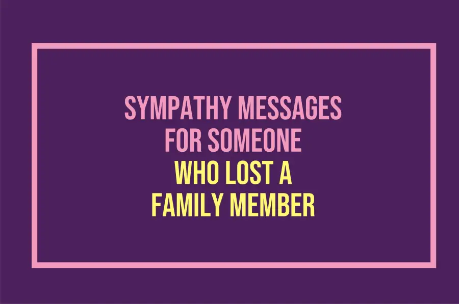 100 Sympathy Messages What To Say To Someone Who Lost A Family Member