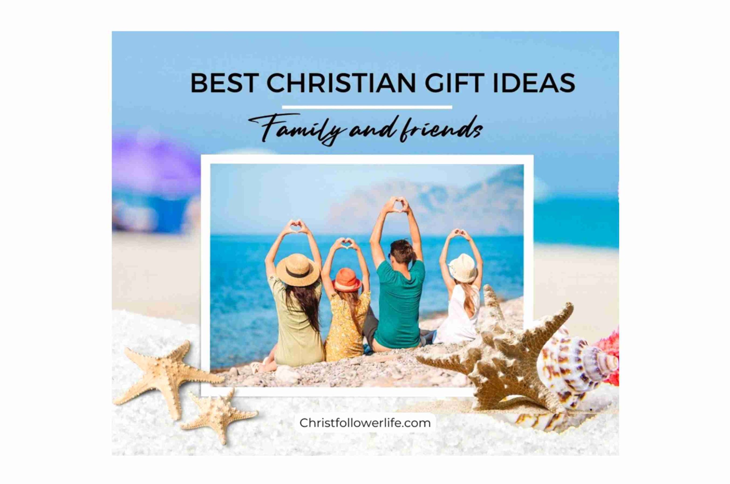 Top 8 Christian Gifts for Your Family and Friends